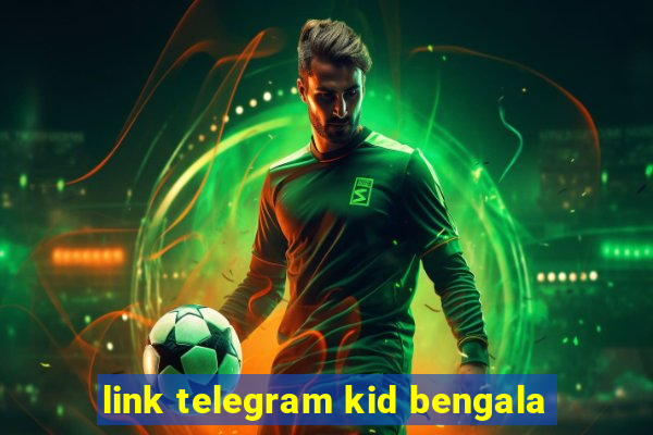 link telegram kid bengala